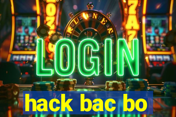 hack bac bo